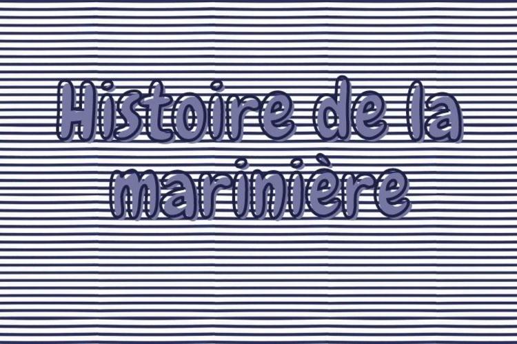 Histoire et origine de la marinière bretonne Histoire et origine de la marinière bretonne